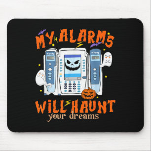 My Alarms Will Haunt Your Dreams Funny Icu Nurse H Mouse Pad