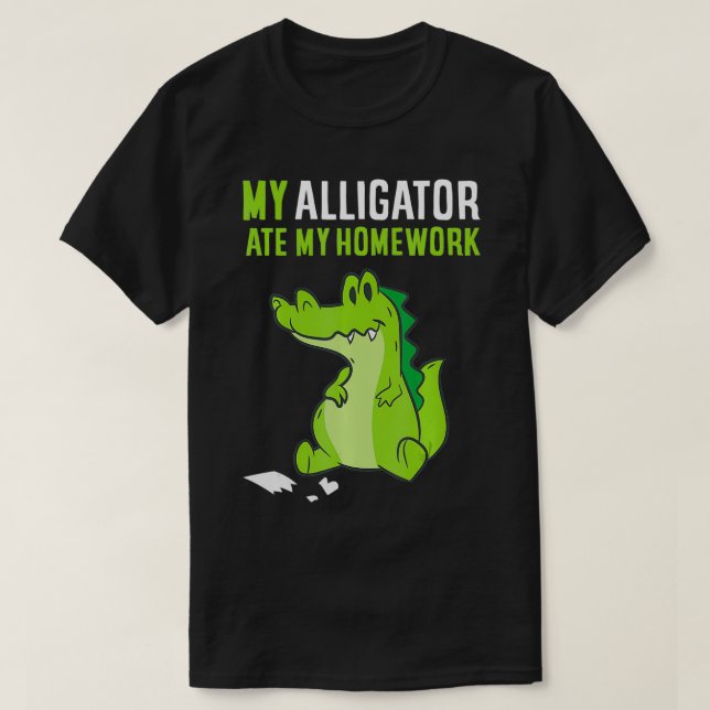 My Alligator Ate My Homework Funny School Alligato T-Shirt (Design Front)