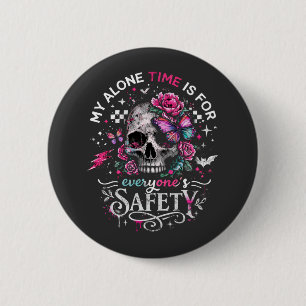 My Alone Time Is For Everyone's Safety Skull  2 Inch Round Button
