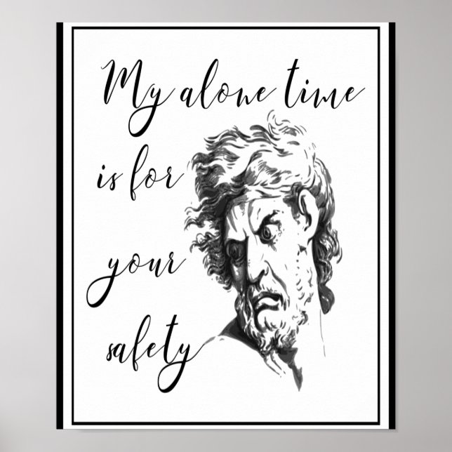 My Alone Time is for Your Safety Poster (Front)
