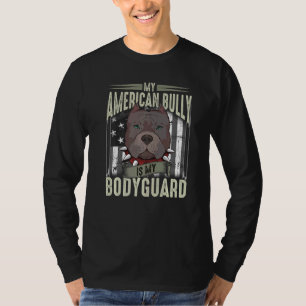 My American Bully is My Bodyguard Pitbull Quote T-Shirt