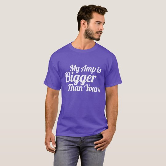 "My Amp Is Bigger" T-Shirt