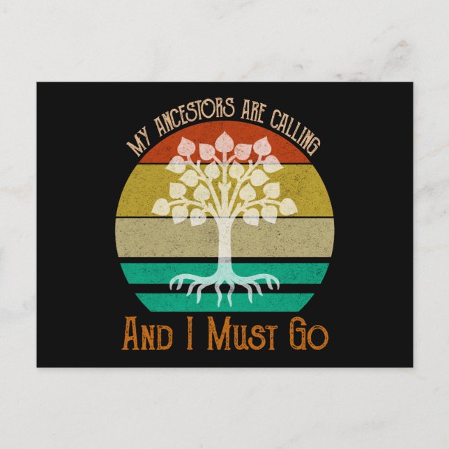 My Ancestors Are Calling And I Must Go Genealogy Postcard (Front)