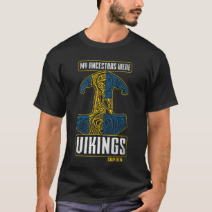 My Ancestors Were Vikings Sweden Swedish Flag Mjöl T-Shirt