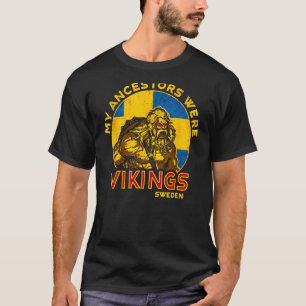 My Ancestors Were Vikings Sweden Swedish Flag T-Shirt