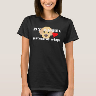 My Angel Choose Fur Instead Of Wings Golden Retrie T-Shirt