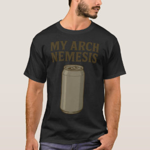 My Arch Nemesis Metal Detecting Humour T-Shirt