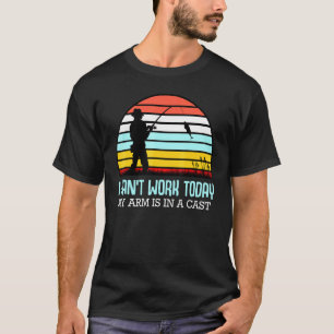 My Arm Is In A Cast Fisherman Boat Fishing Lake Fi T-Shirt