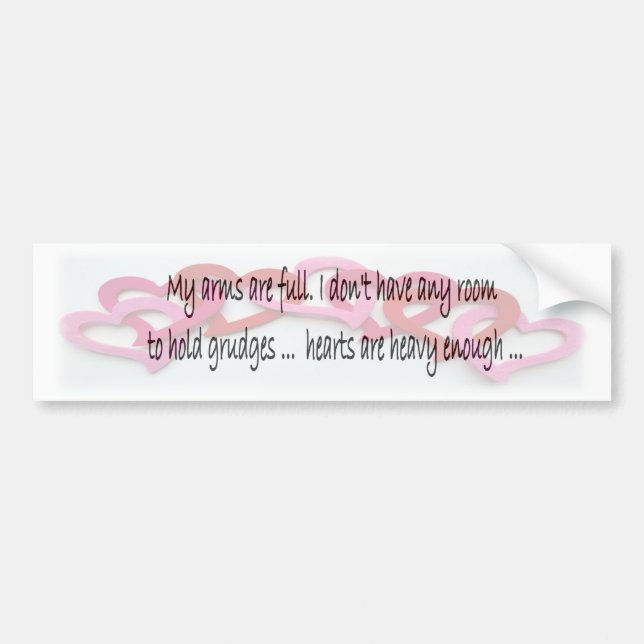 My Arms Are Full  Bumper Sticker (Front)