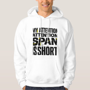 My Attention Span Is Short Brutalist Funny Quote Hoodie