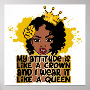 My Attitude Is Like A Crown And I Wear It Like A Q Poster