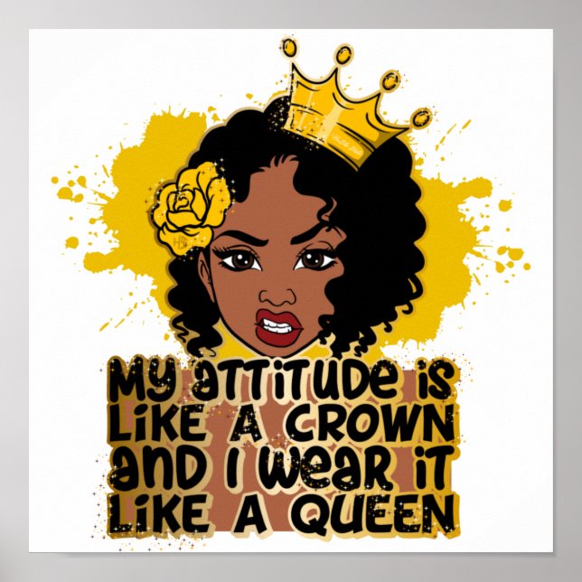 My Attitude Is Like A Crown And I Wear It Like A Q Poster (Front)