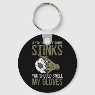 My Attitude Stinks Gloves Soccer Football Goalie G Keychain