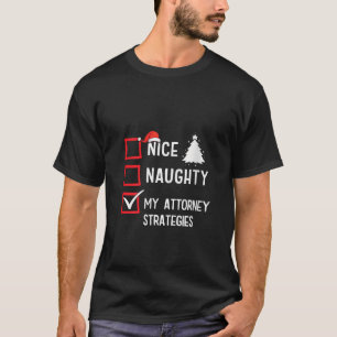 My Attorney Strategies Nice Naughty Christmas Lawy T-Shirt