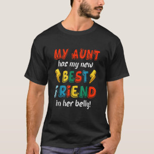 My Aunt Has My New Best Friend in her Belly Cousi T-Shirt