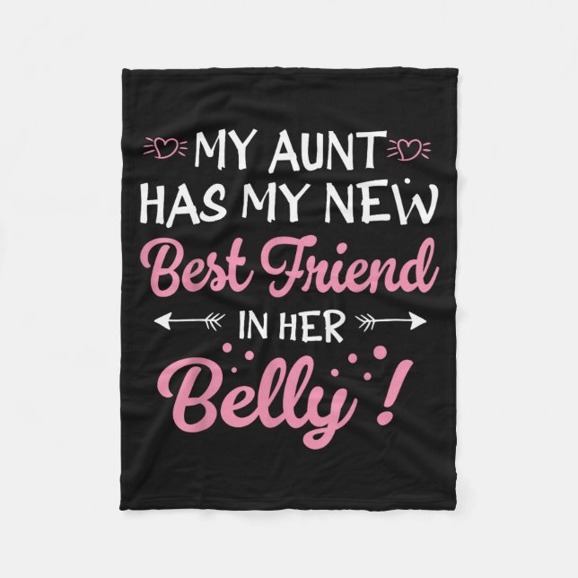 My Aunt Has My New Friend In Her Belly Funny Mom C Fleece Blanket (Front)