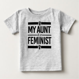 My Aunt is a Feminist --  Baby T-Shirt