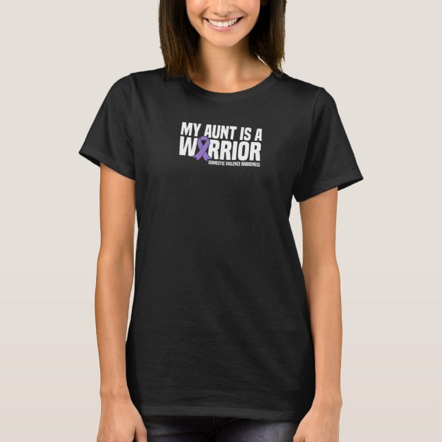 My Aunt Is A Warrior Domestic Violence Awareness   T-Shirt (Front)