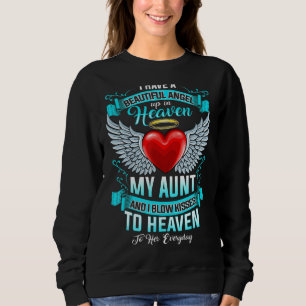 My Aunt Is Beautiful Angel Up In Heaven I Blow Kis Sweatshirt