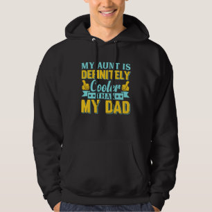 My Aunt Is Definitely Cooler Than My Dad Auntie Ni Hoodie