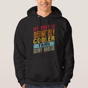 My Aunt Is Definitely Cooler Than My Dad Auntie Ni Hoodie