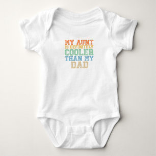My Aunt Is Definitely Cooler Than My Dad Baby Bodysuit