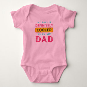 My Aunt Is Definitely Cooler Than My Dad Baby Bodysuit