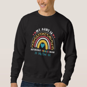 My Aunt Is Definitely Cooler Than My Dad Girl Boy Sweatshirt