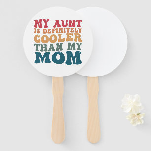 My Aunt is Definitely Cooler Than My Mom  Hand Fan