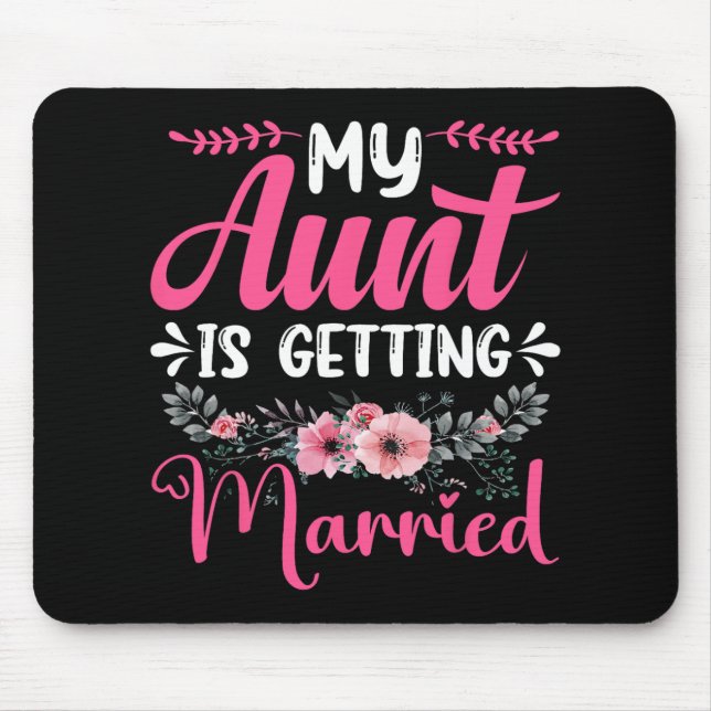 My Aunt Is Getting Married Aunt Of The Bride Uncle Mouse Pad (Front)