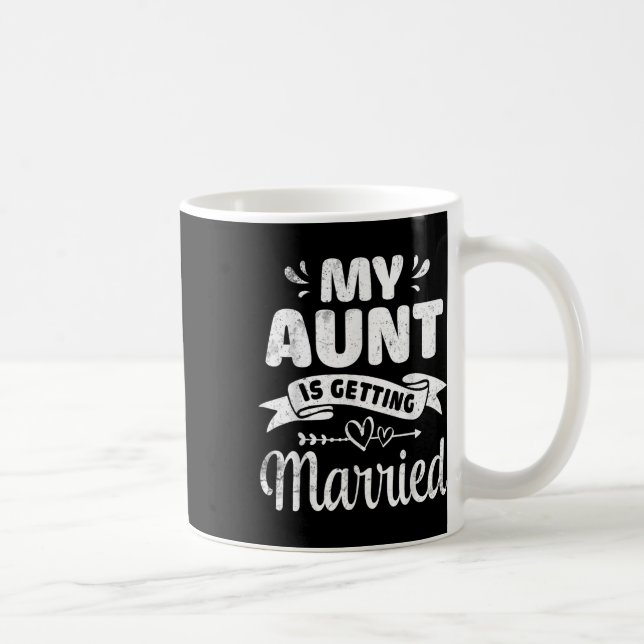 My Aunt Is Getting Married Wedding Marry Uncle Nie Coffee Mug (Right)