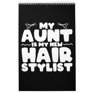 My Aunt Is My New Hair Stylist Gift For Aunt Calendar