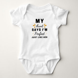 My Aunt Says I'm Perfect Just Like Her Baby Bodysuit