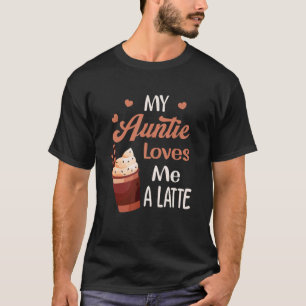 My Auntie Loves Me A Latte Aunt  Food Pun Baby T-Shirt