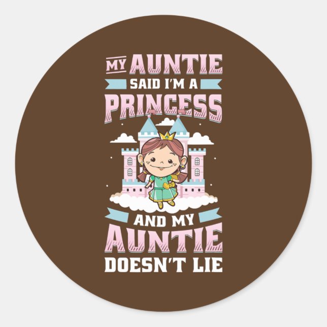 My Auntie Said I'm A Princess Aunt And Niece  Classic Round Sticker (Front)