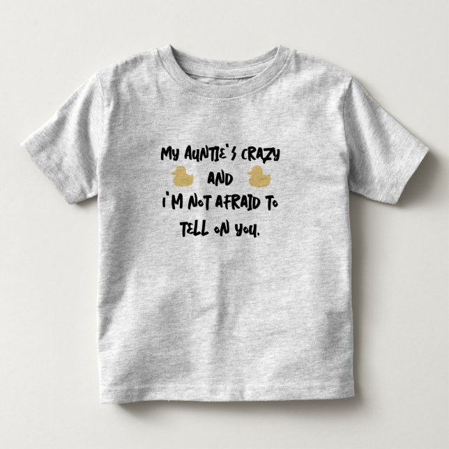 My Auntie's crazy Toddler T-shirt (Front)