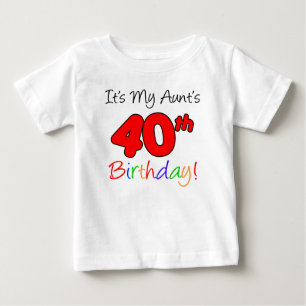 My Aunt's 40th Birthday Baby T-Shirt