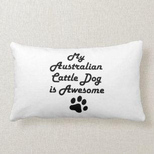 My Australian Cattle Dog Is Awesome Lumbar Pillow