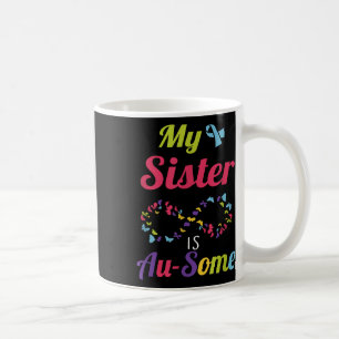 My Autistic Sister Is Awesome Autism Awareness Coffee Mug