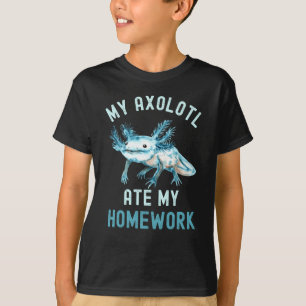 My Axolotl Ate My Homework Funny Axolotl T-Shirt