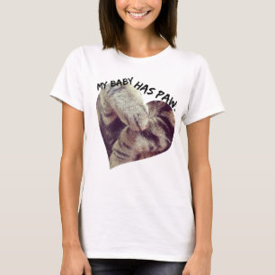 My Baby Has Paws T Shirt