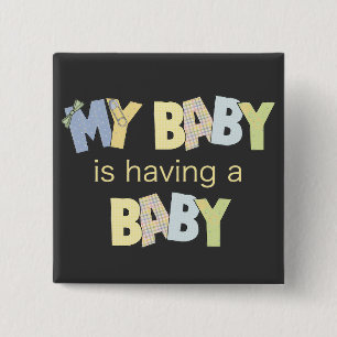My Baby is Having A Baby 2 Inch Square Button