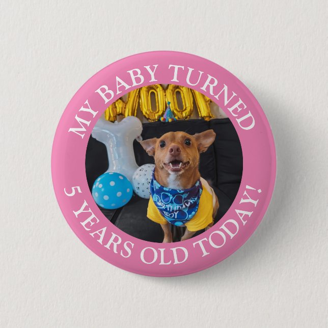 My baby turned 5 years old today  birthday  2 inch round button (Front)