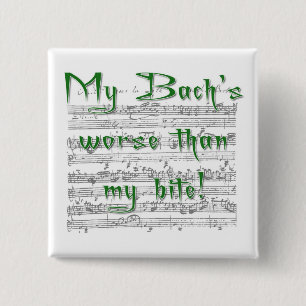 My Bach's worse than my bite! 2 Inch Square Button