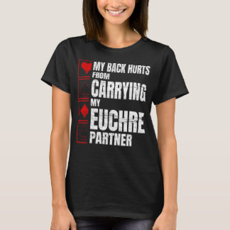 My Back Hurts Euchre Card Game T-Shirt