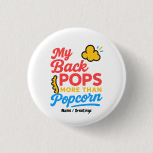 My Back Pops More Than Popcorn Funny Retro Spine 1 Inch Round Button