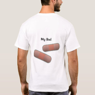 My Bad Customizable BandAid Adult T-Shirt