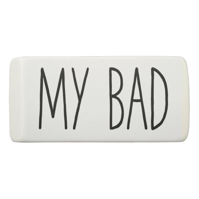 My Bad | Funny Mistakes Eraser (Front)
