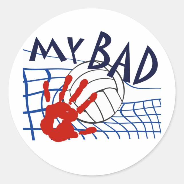 My Bad Volleyball Net Classic Round Sticker (Front)