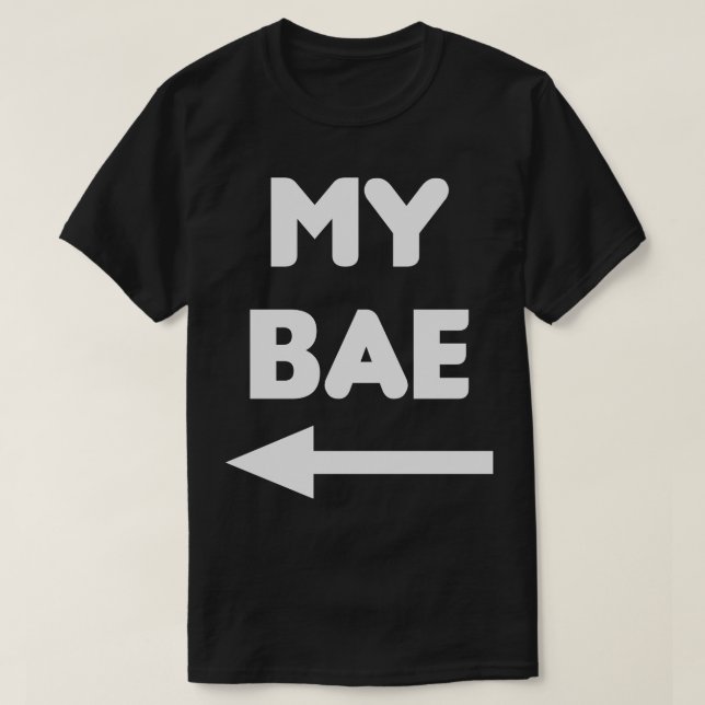 My Bae Matching Couples Shirt (Design Front)